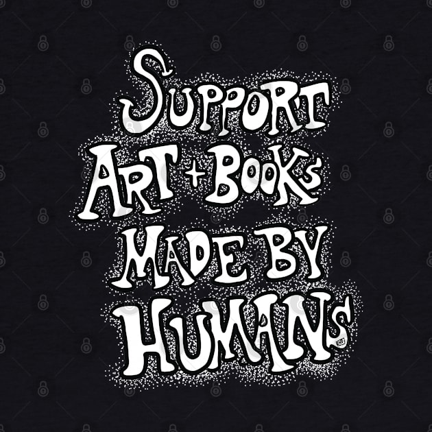 Support Art and Books Made By Humans v2 Black and White by TheEND42